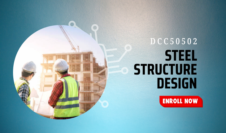 DCC50502 STEEL STRUCTURE DESIGN