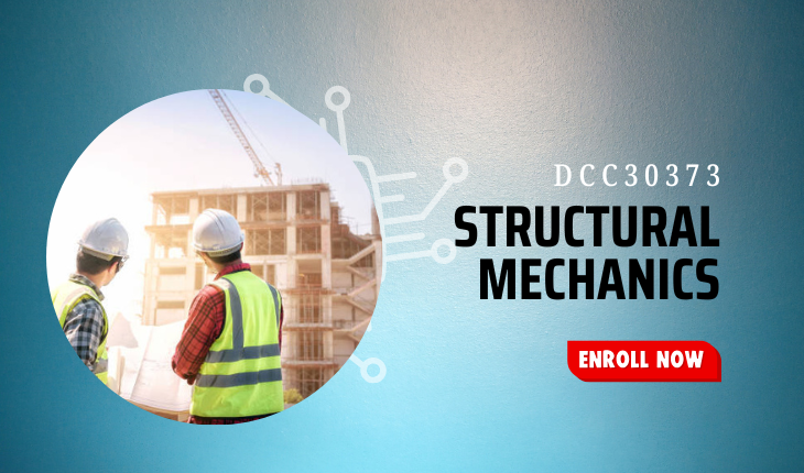 DCC30373 STRUCTURAL MECHANICS
