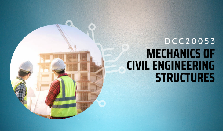 DCC20053 MECHANICS OF CIVIL ENGINEERING STRUCTURES