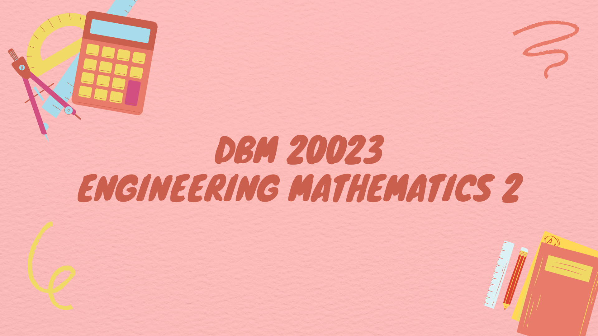 DBM 20023 ENGINEERING MATHEMATICS 2