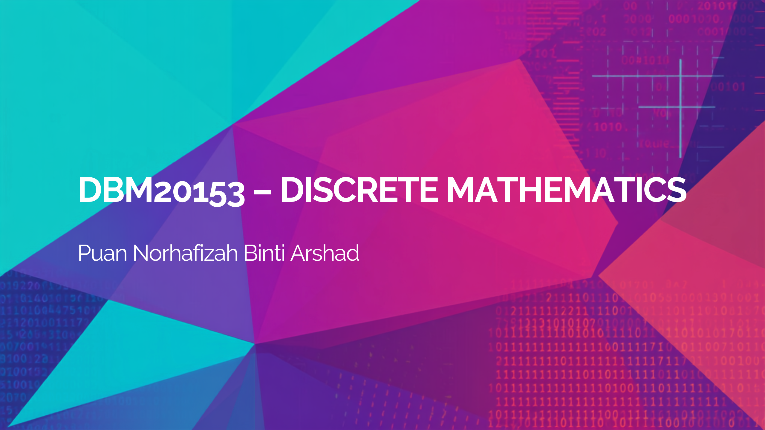 DBM20153 Discrete Mathematics (Puan Norhafizah binti Arshad) 