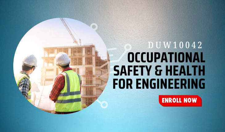 DUW10042 OCCUPATIONAL SAFETY & HEALTH FOR ENGINEERING