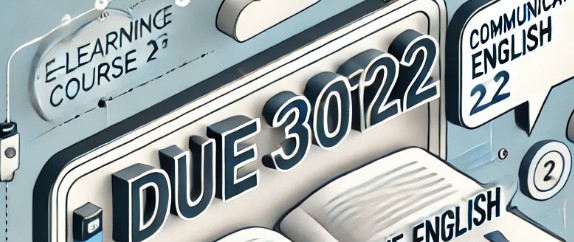 DUE30122 COMMUNICATIVE ENGLISH 2