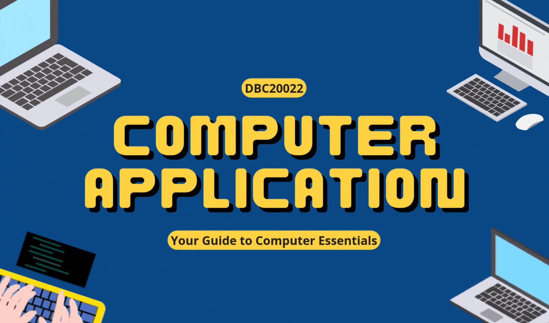 DBC20022 COMPUTER APPLICATION