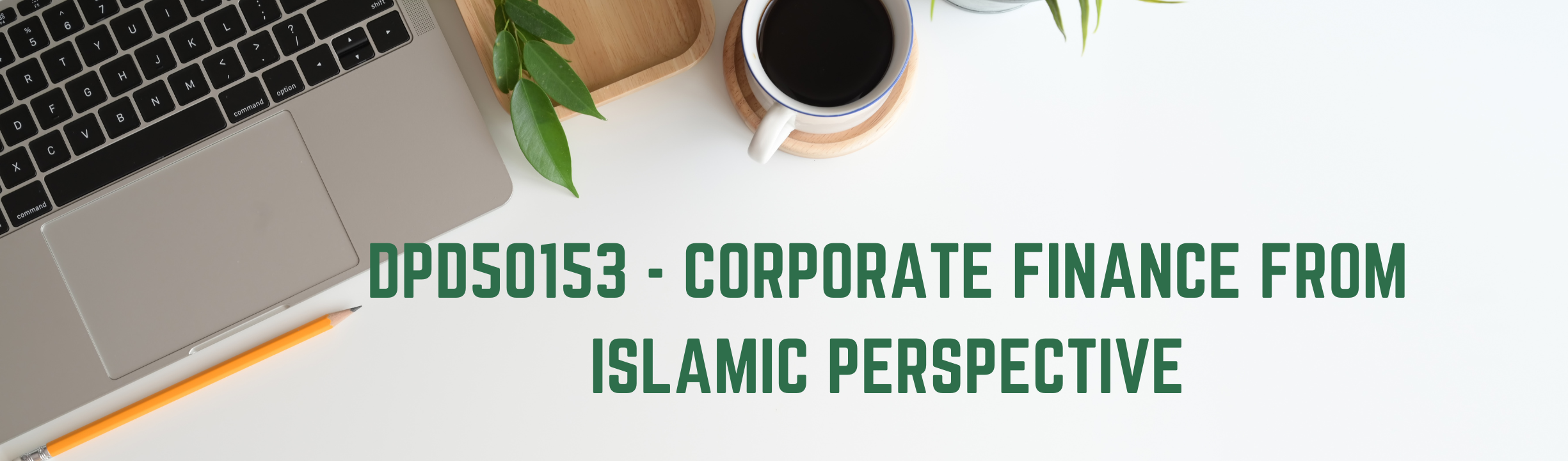 SESI 1 2025/2026 DPD50153 CORPORATE FINANCE FROM ISLAMIC PERSPECTIVE