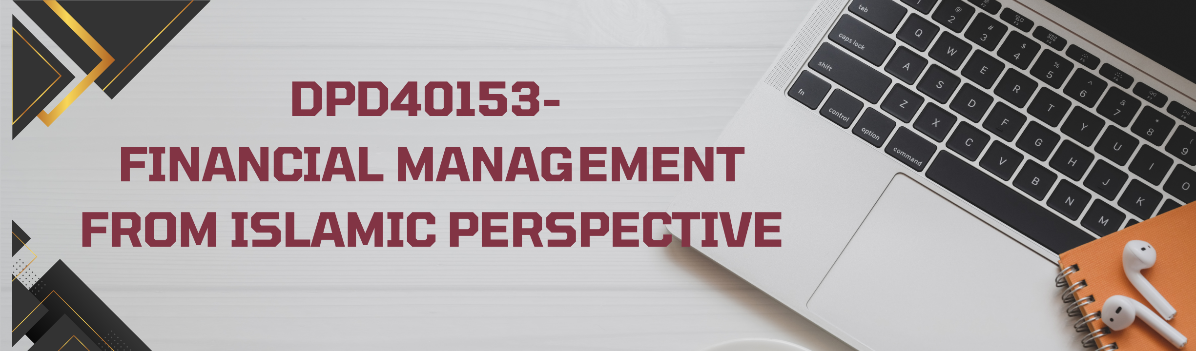 SESI 2 2025/2026 DPD40153 - FINANCIAL MANAGEMENT FROM ISLAMIC PERSPECTIVE