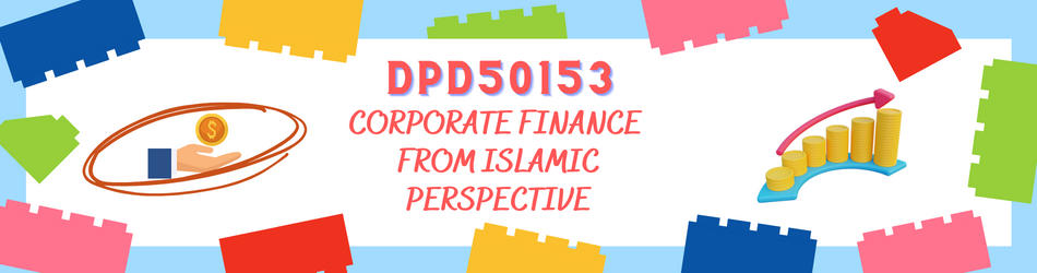 DPD50153 CORPORATE FINANCE FROM ISLAMIC PERSPECTIVE