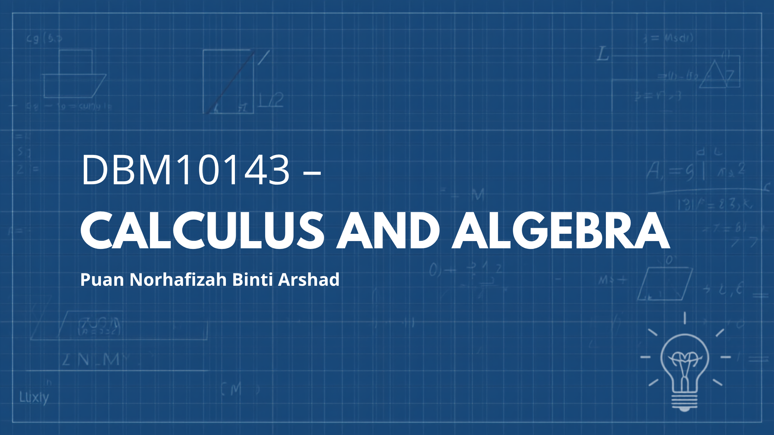 DBM10143 – Calculus and Algebra (Puan Norhafizah Binti Arshad)