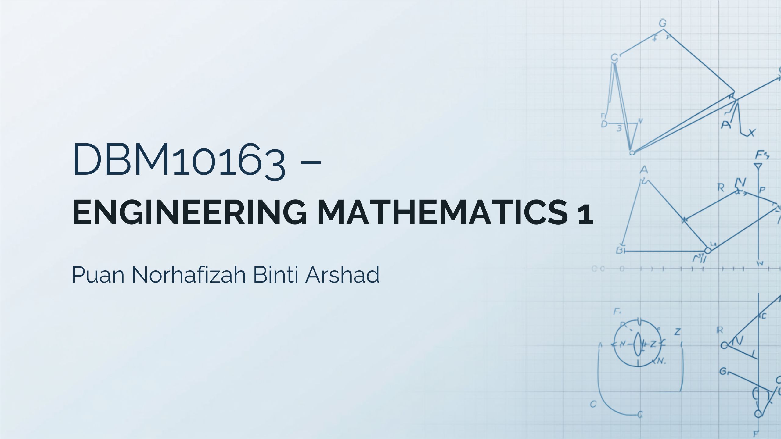 DBM10163 – Engineering Mathematics 1 (Puan Norhafizah Binti Arshad)